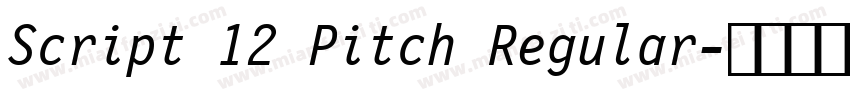 Script 12 Pitch Regular字体转换